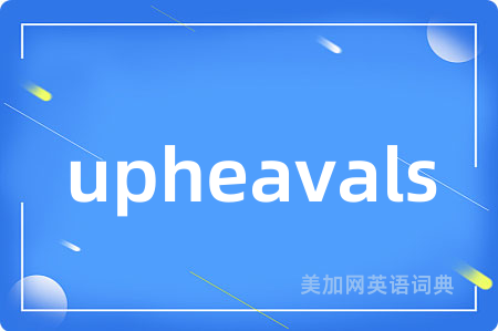 upheavals