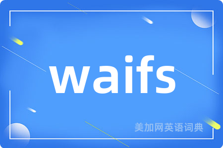 waifs