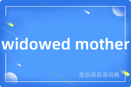 widowed mother
